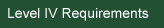 Level IV Certification Requirements